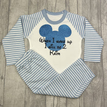 Load image into Gallery viewer, Blue and White striped long sleeve pyjama set. The top features a blue glitter mickey design and black lettering saying When I wake up I will be 2