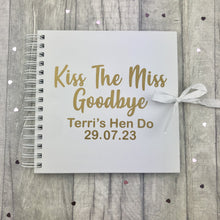 Load image into Gallery viewer, Kiss the Miss Goodbye Scrapbook, Personalised Bride To Be Hen Do Gift