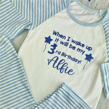 Load image into Gallery viewer, Personalised When I Wake Up It Will Be My... Childrens Birthday Pyjamas