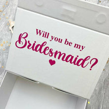 Load image into Gallery viewer, Will You Be My Bridesmaid? Small Keepsake Wedding Gift Box, Bridal Party