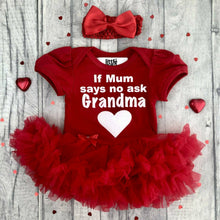 Load image into Gallery viewer, 'If Mum Says No Ask Grandma' Baby Girl Tutu Romper With Matching Bow Headband