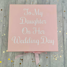 Load image into Gallery viewer, 'To My Daughter On Her Wedding Day' Memory Keepsake Gift Box