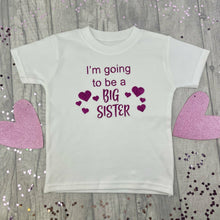 Load image into Gallery viewer, 'I'm Going To Be A Big Sister' Girls T-Shirt, Baby Announcement