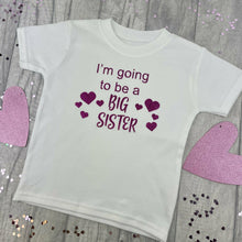 Load image into Gallery viewer, 'I'm Going To Be A Big Sister' Girls T-Shirt, Baby Announcement