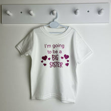 Load image into Gallery viewer, 'I'm Going To Be A Big Sister' Girls T-Shirt, Baby Announcement