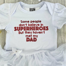 Load image into Gallery viewer, 'Some People Don't Believe in Superheroes But They Haven't Met My Dad' Baby Girl Tutu Romper With Matching Bow Headband