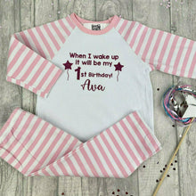 Load image into Gallery viewer, Personalised When I Wake Up It Will Be My... Birthday Pyjamas