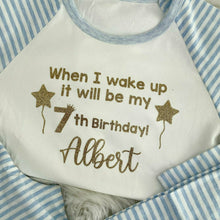 Load image into Gallery viewer, Personalised When I Wake Up It Will Be My... Childrens Birthday Pyjamas