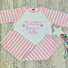 Load image into Gallery viewer, Personalised When I Wake Up It Will Be My... Birthday Pyjamas