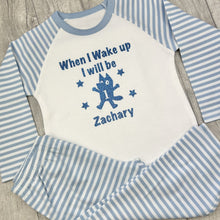 Load image into Gallery viewer, Personalised Bluey When I Wake Up I Will Be Birthday Boy Blue And White Stripe Pyjamas
