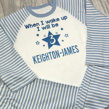 Load image into Gallery viewer, Personalised When I Wake Up I Will Be Blue Stripe Birthday Pyjamas
