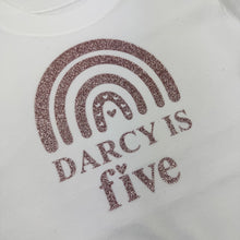 Load image into Gallery viewer, Glittery rainbow with 'Darcy is five' text on a white background
