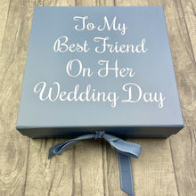 Load image into Gallery viewer, Bride To Be Gift Box, To My Best Friend On Her Wedding Day Memory Keepsake Box
