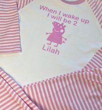 Load image into Gallery viewer, Personalised Peppa Pig When I Wake Up I Will Be Pink Stripe Birthday Pyjamas
