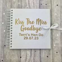 Load image into Gallery viewer, Kiss the Miss Goodbye Scrapbook, Personalised Bride To Be Hen Do Gift
