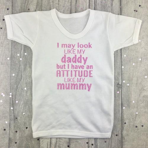 Funny Children's T-Shirt, Look Like Daddy, Attitude Like Mummy - Little Secrets Clothing