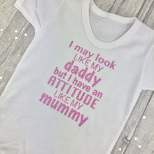 Load image into Gallery viewer, Funny Children&#39;s T-Shirt, Look Like Daddy, Attitude Like Mummy - Little Secrets Clothing
