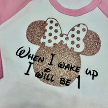 Load image into Gallery viewer, Rose Gold Minnie Mouse design and Black glitter lettering saying When I wake up I will be 1
