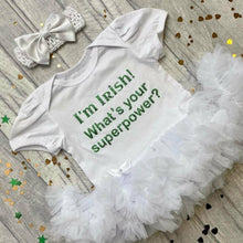 Load image into Gallery viewer, &#39;I&#39;m Irish! What&#39;s Your Superpower?&#39; Baby Girl Tutu Romper With Matching Bow Headband, St Patrick
