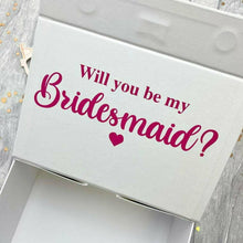 Load image into Gallery viewer, Will You Be My Bridesmaid? Small Keepsake Wedding Gift Box, Bridal Party
