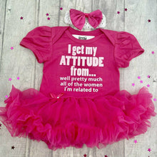 Load image into Gallery viewer, &#39;I Get My Attitude From All Of The Women I&#39;m Related To&#39; Baby Girl Tutu Romper With Matching Bow Headband
