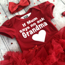 Load image into Gallery viewer, &#39;If Mum Says No Ask Grandma&#39; Baby Girl Tutu Romper With Matching Bow Headband
