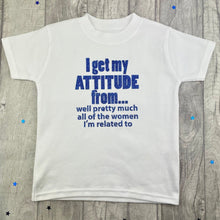 Load image into Gallery viewer, I Get My Attitude From.. well pretty much all of the women I&#39;m related to Funny Children&#39;s white T-shirt with light blue glitter design.
