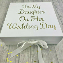 Load image into Gallery viewer, &#39;To My Daughter On Her Wedding Day&#39; Memory Keepsake Gift Box
