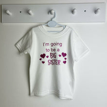 Load image into Gallery viewer, &#39;I&#39;m Going To Be A Big Sister&#39; Girls T-Shirt, Baby Announcement
