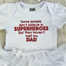 Load image into Gallery viewer, &#39;Some People Don&#39;t Believe in Superheroes But They Haven&#39;t Met My Dad&#39; Baby Girl Tutu Romper With Matching Bow Headband
