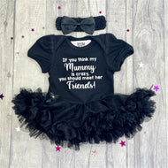 'If You Think My Mummy Is Crazy You Should Meet Her Friends!' Baby Girl Tutu Romper With Matching Bow Headband