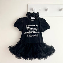 Load image into Gallery viewer, &#39;If You Think My Mummy Is Crazy You Should Meet Her Friends!&#39; Baby Girl Tutu Romper With Matching Bow Headband
