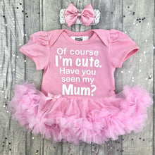 Load image into Gallery viewer, Of Course I&#39;m Cute. Have You Seen My Mum? Baby Girl Tutu Romper
