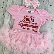 Load image into Gallery viewer, &#39;Who Needs Santa When You Have Grandparents Like Mine&#39; Christmas Baby Girl Tutu Romper With Matching Bow Headband
