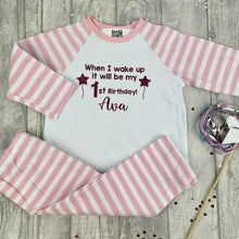 Load image into Gallery viewer, Personalised When I Wake Up It Will Be My... Birthday Pyjamas
