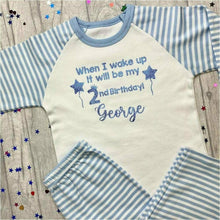 Load image into Gallery viewer, Personalised &#39;When I Wake Up It Will Be My... Birthday&#39; Pink or Blue and White Girls Boys Stripe Birthday Pyjamas
